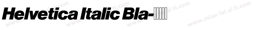 Helvetica Italic Bla字体转换